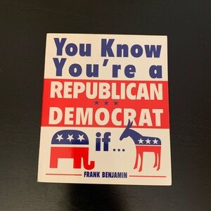 You Know Your a Republican Democrat if…. Book